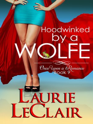 cover image of Hoodwinked by a Wolfe (Once Upon a Romance Series Book 9)